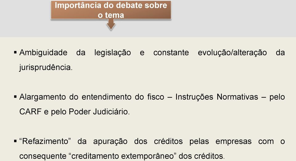 Alargamento do entendimento do fisco Instruções Normativas pelo CARF e pelo