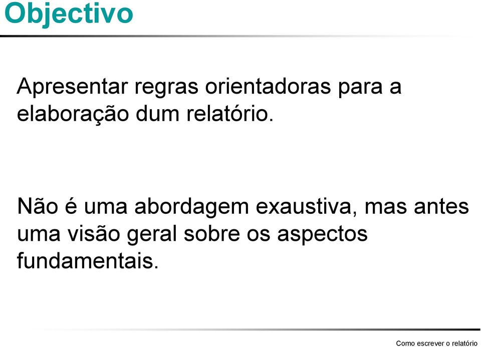 Não é uma abordagem exaustiva, mas antes