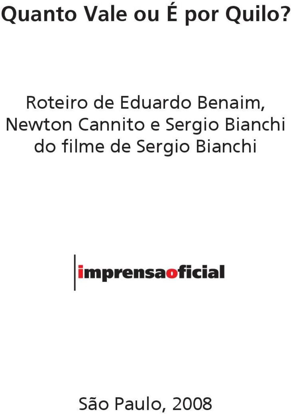 Newton Cannito e Sergio Bianchi