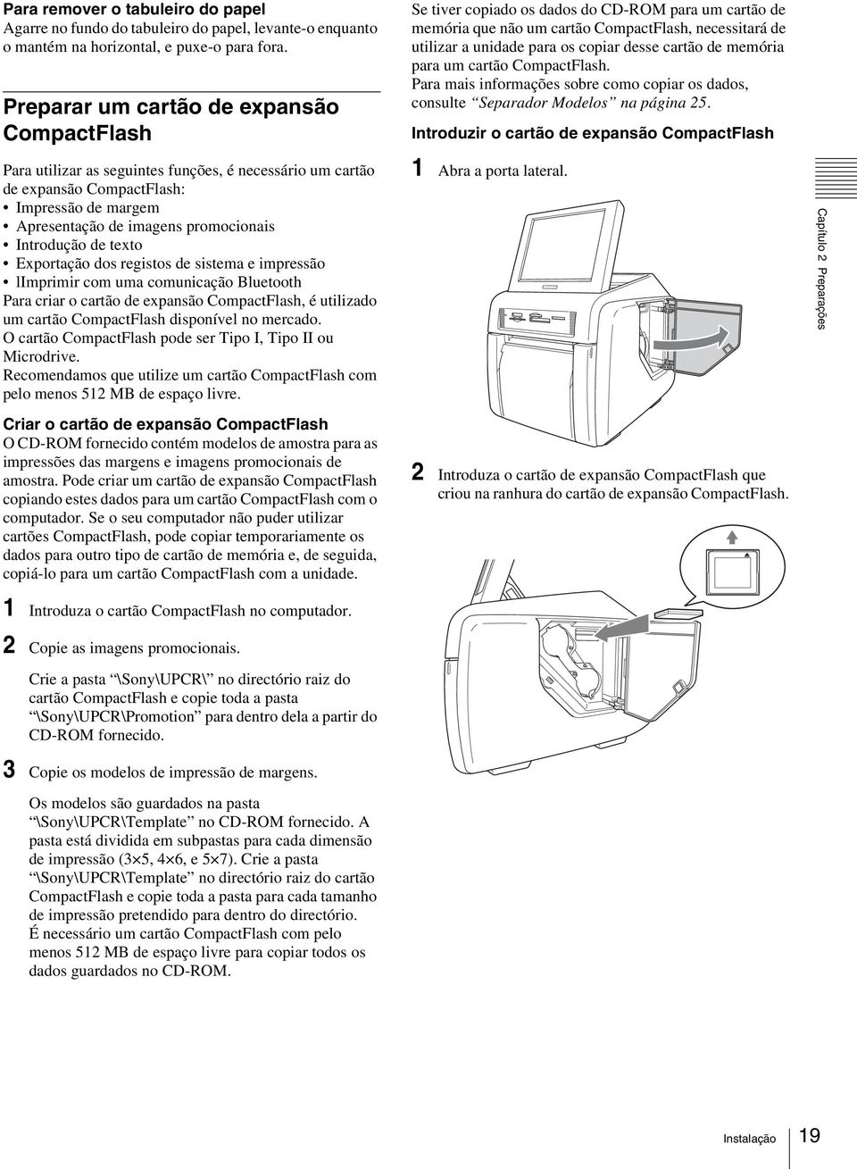 de memória para um cartão CompactFlash. Para mais informações sobre como copiar os dados, consulte Separador Modelos na página 25.
