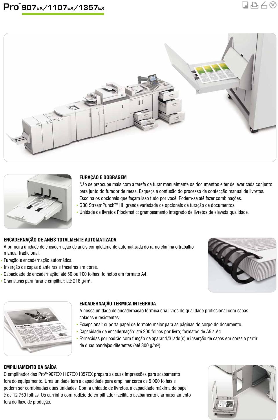 GBC StreamPunch III: grande variedade de opcionais de furação de documentos. Unidade de livretos Plockmatic: grampeamento integrado de livretos de elevada qualidade.