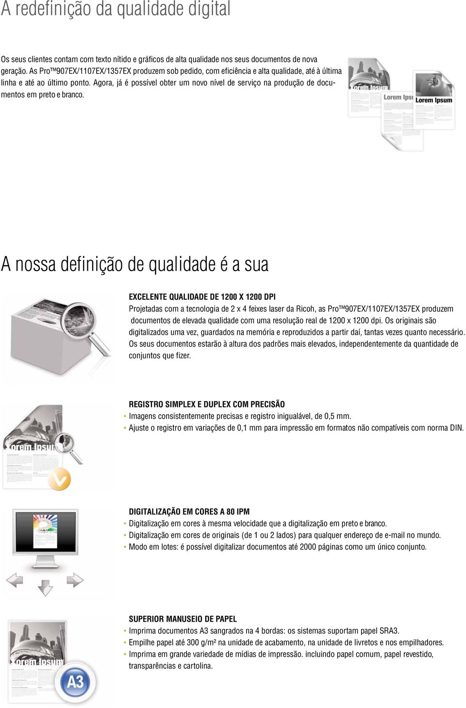 Agora, já é possível obter um novo nível de serviço na produção de documentos em preto e branco.