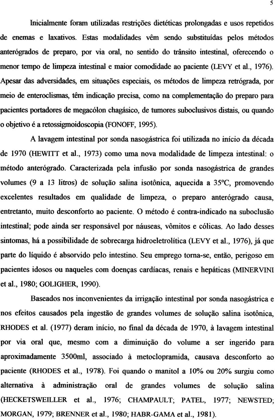 paciente (LEVY et al., 1976).