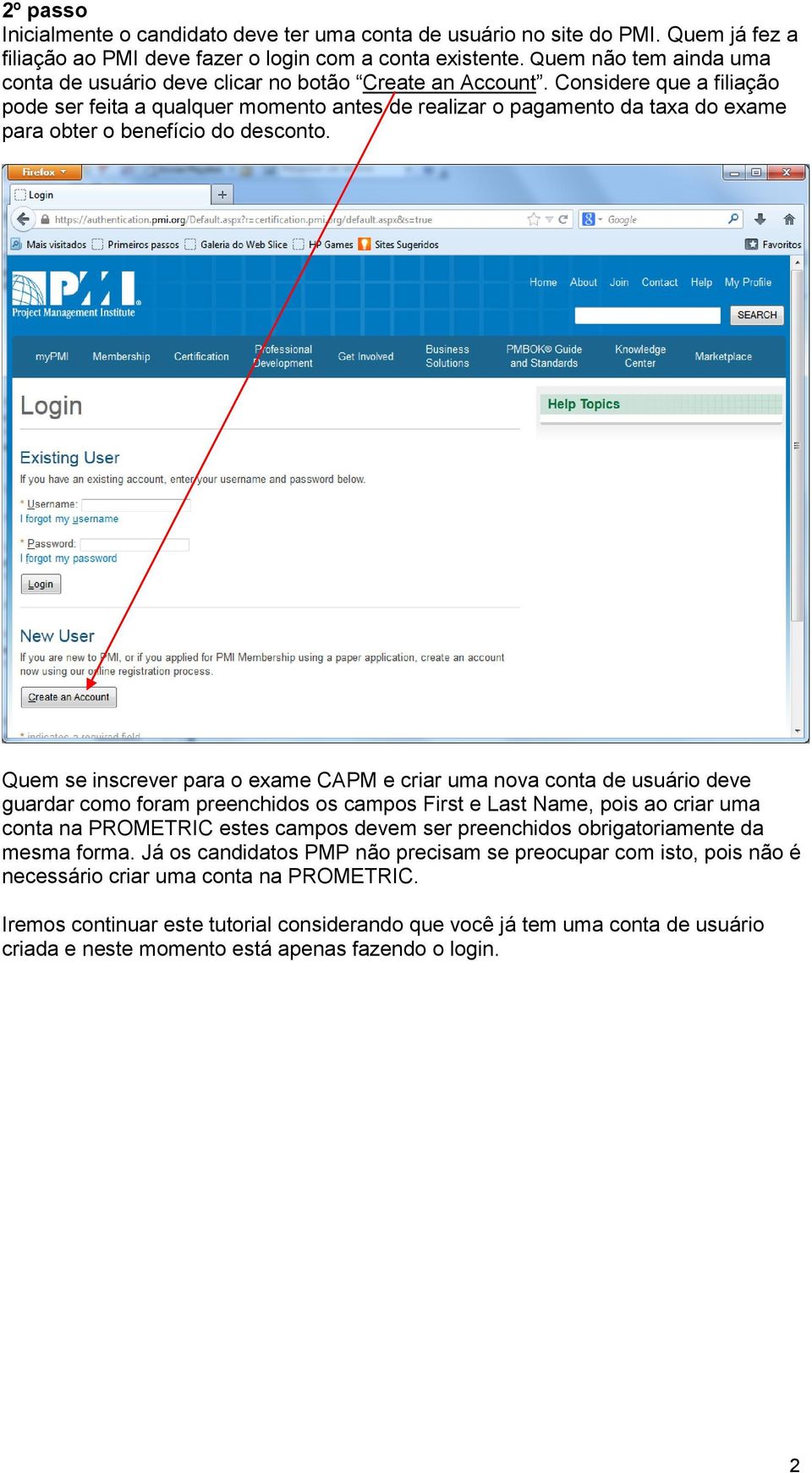 Considere que a filiação pode ser feita a qualquer momento antes de realizar o pagamento da taxa do exame para obter o benefício do desconto.