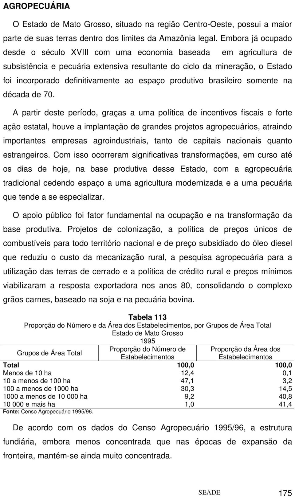 espaço produtivo brasileiro somente na década de 70.