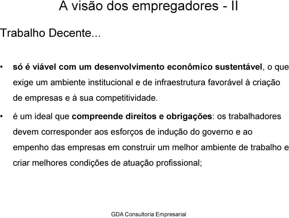 institucional e de infraestrutura favorável à criação de empresas e à sua competitividade.