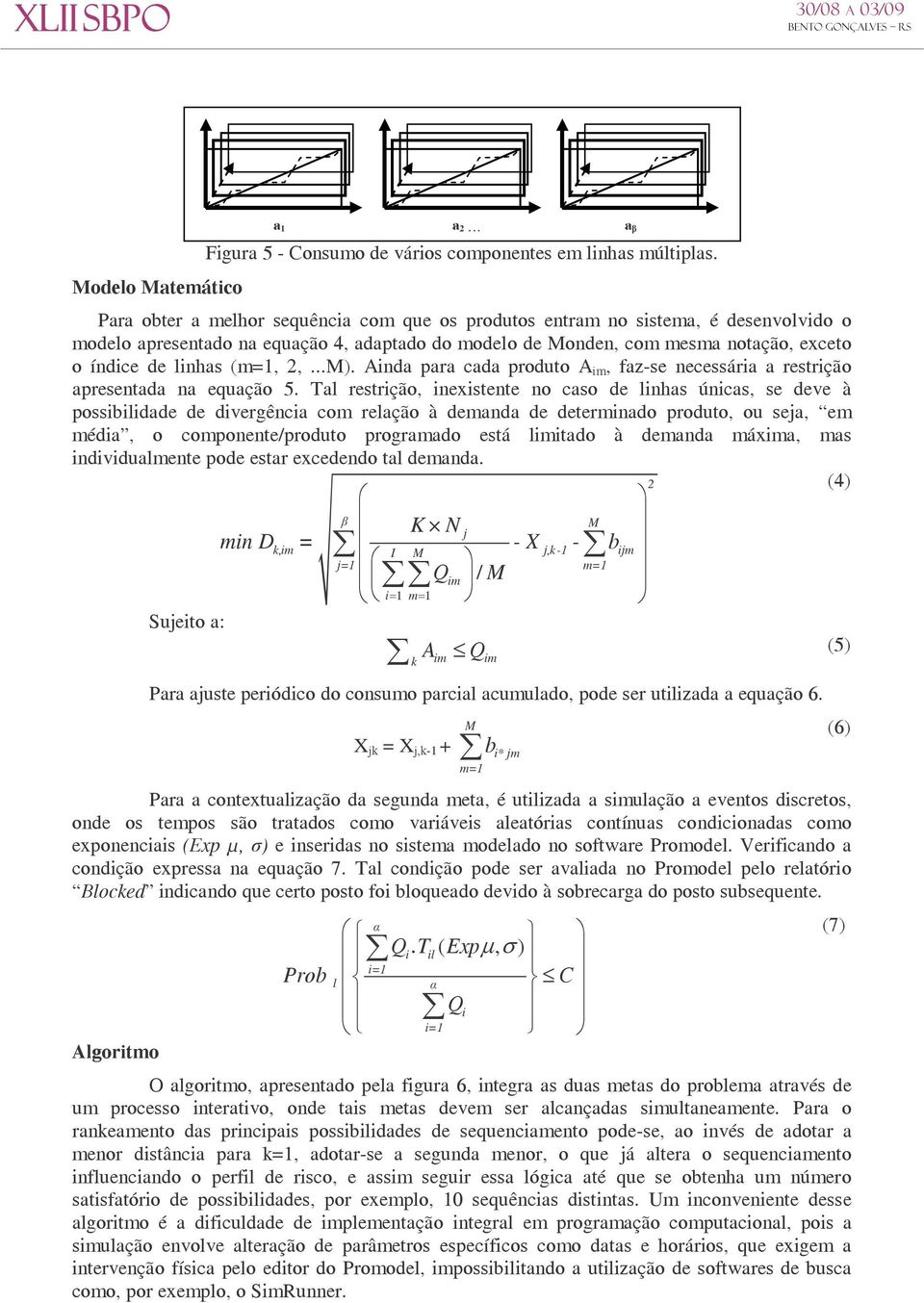 2,...M). Ainda para cada produto A im, faz-se necessária a restrição apresentada na equação 5.