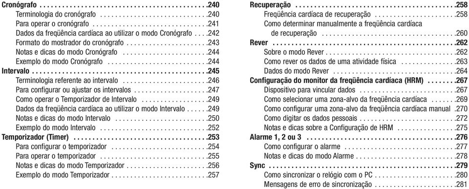 ......................244 Exemplo do modo Cronógrafo...........................244 Intervalo...............................................245 Terminologia referente ao intervalo.