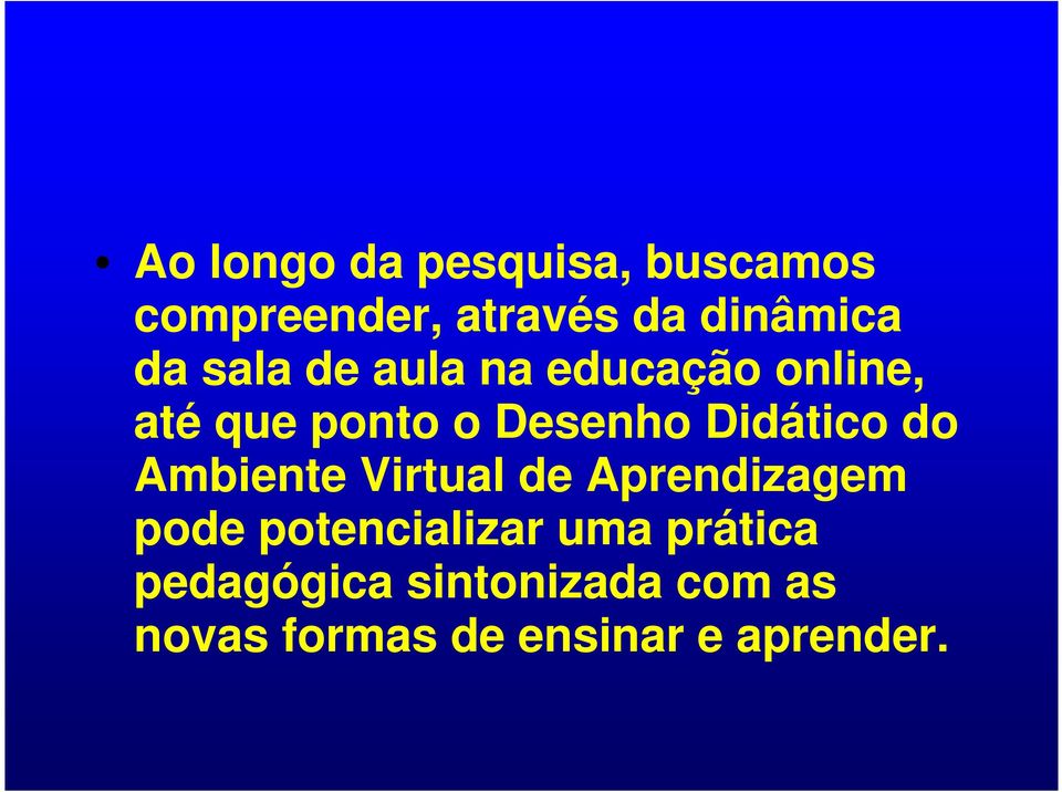 do Ambiente Virtual de Aprendizagem pode potencializar uma prática