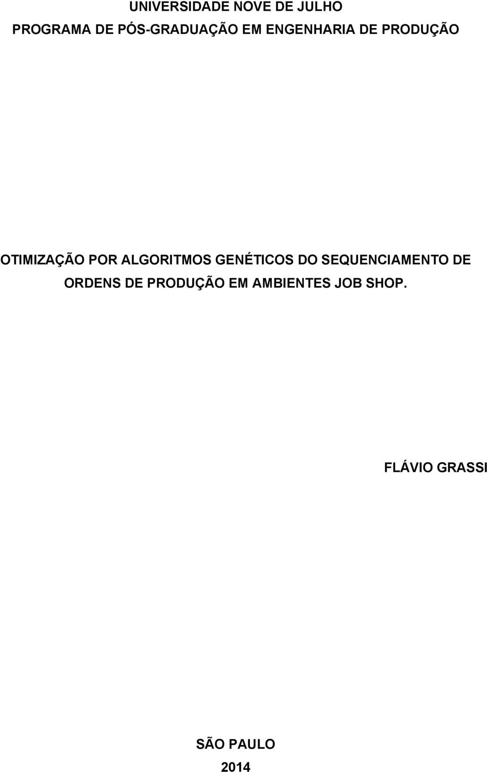 POR ALGORITMOS GENÉTICOS DO SEQUENCIAMENTO DE