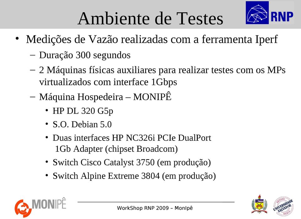 Máquina Hospedeira MONIPÊ HP DL 320 G5p S.O. Debian 5.