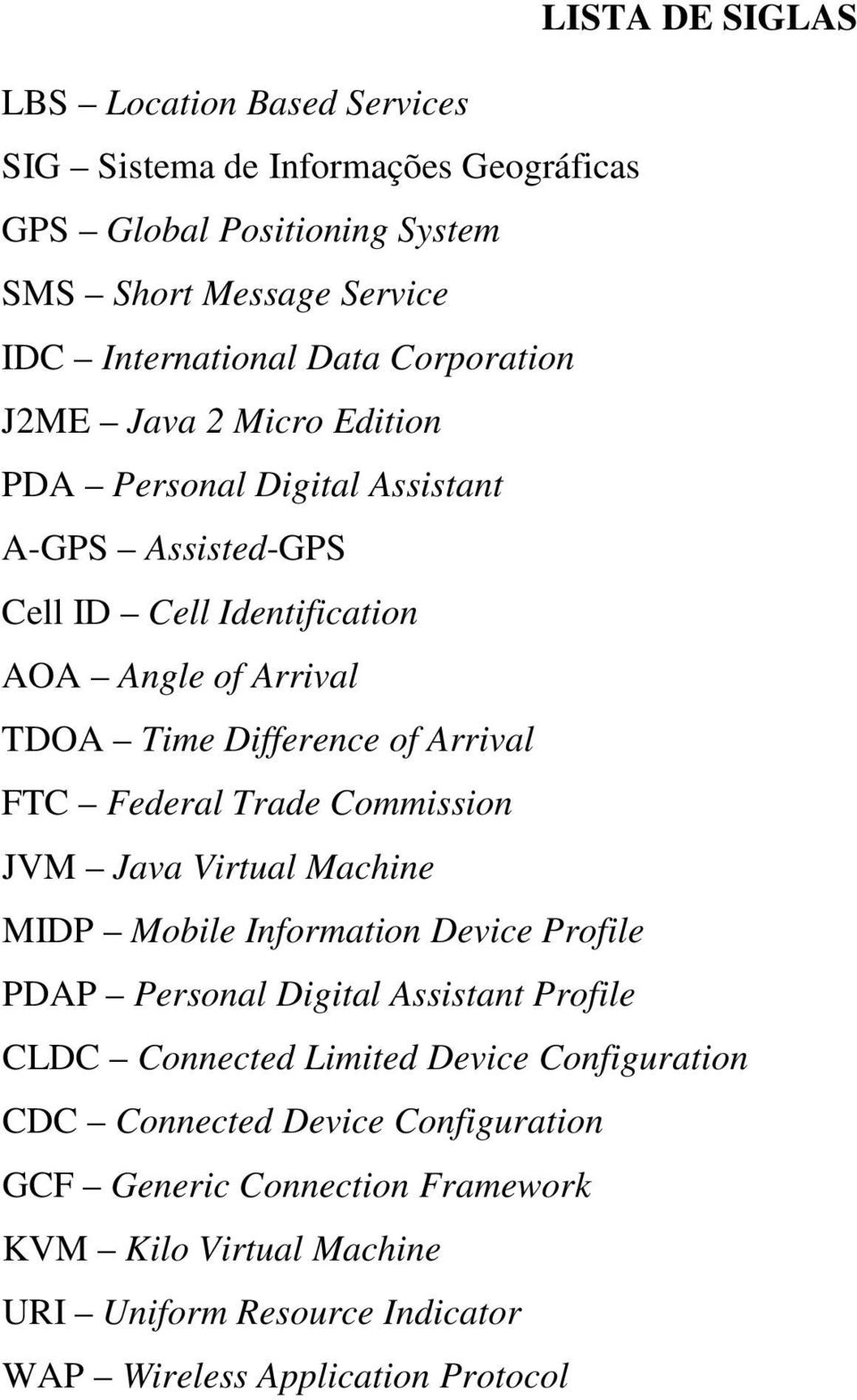 Arrival FTC Federal Trade Commission JVM Java Virtual Machine MIDP Mobile Information Device Profile PDAP Personal Digital Assistant Profile CLDC Connected Limited