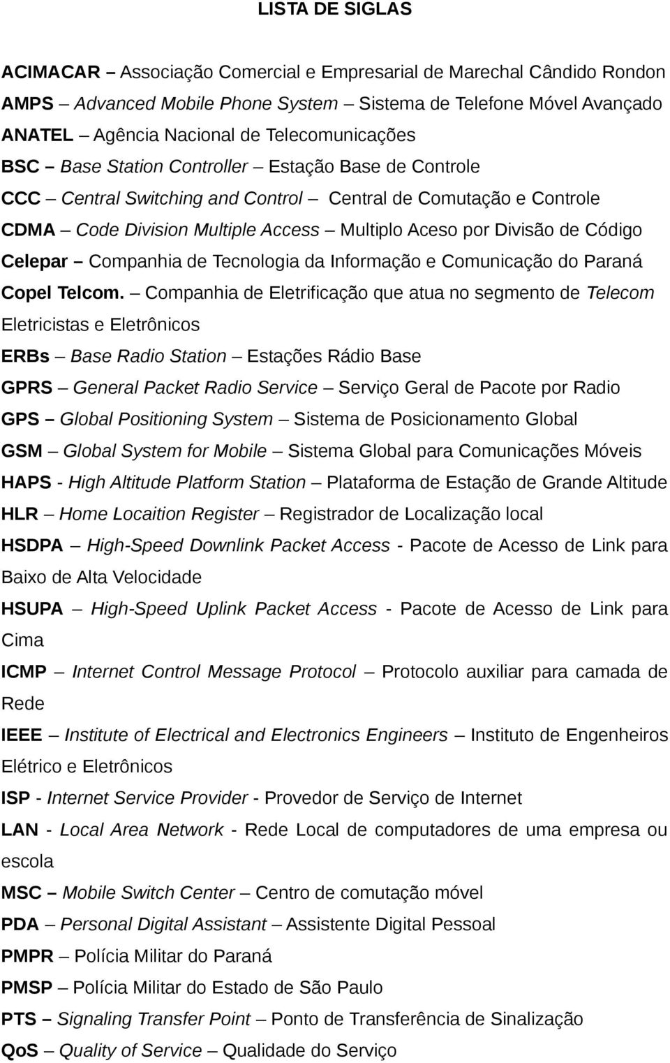 Companhia de Tecnologia da Informação e Comunicação do Paraná Copel Telcom.