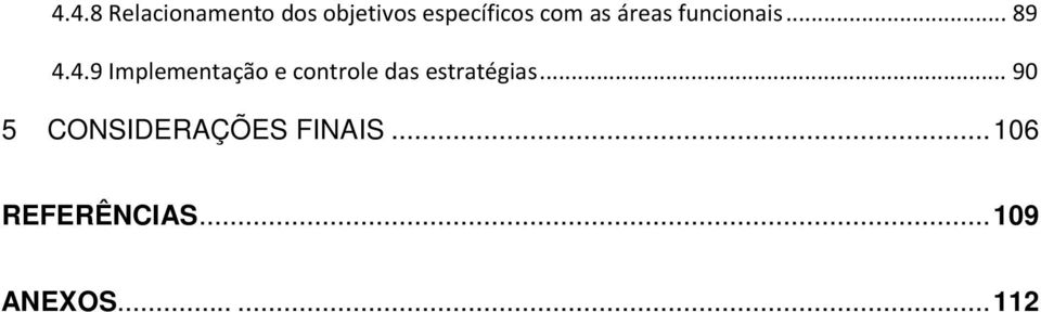 4.9 Implementação e controle das estratégias.