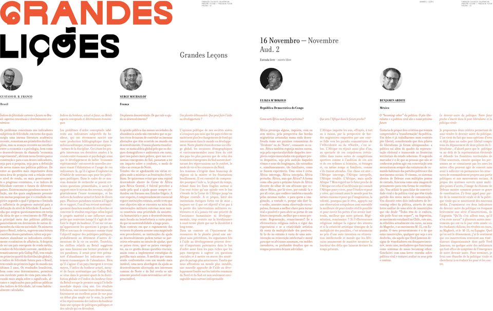 econômicos Indices du bonheur, actuel et futur, au Brésil: aspects conceptuels et déterminants économiques Um planeta descontrolado: De que vale a ajuda ao desenvolvimento?