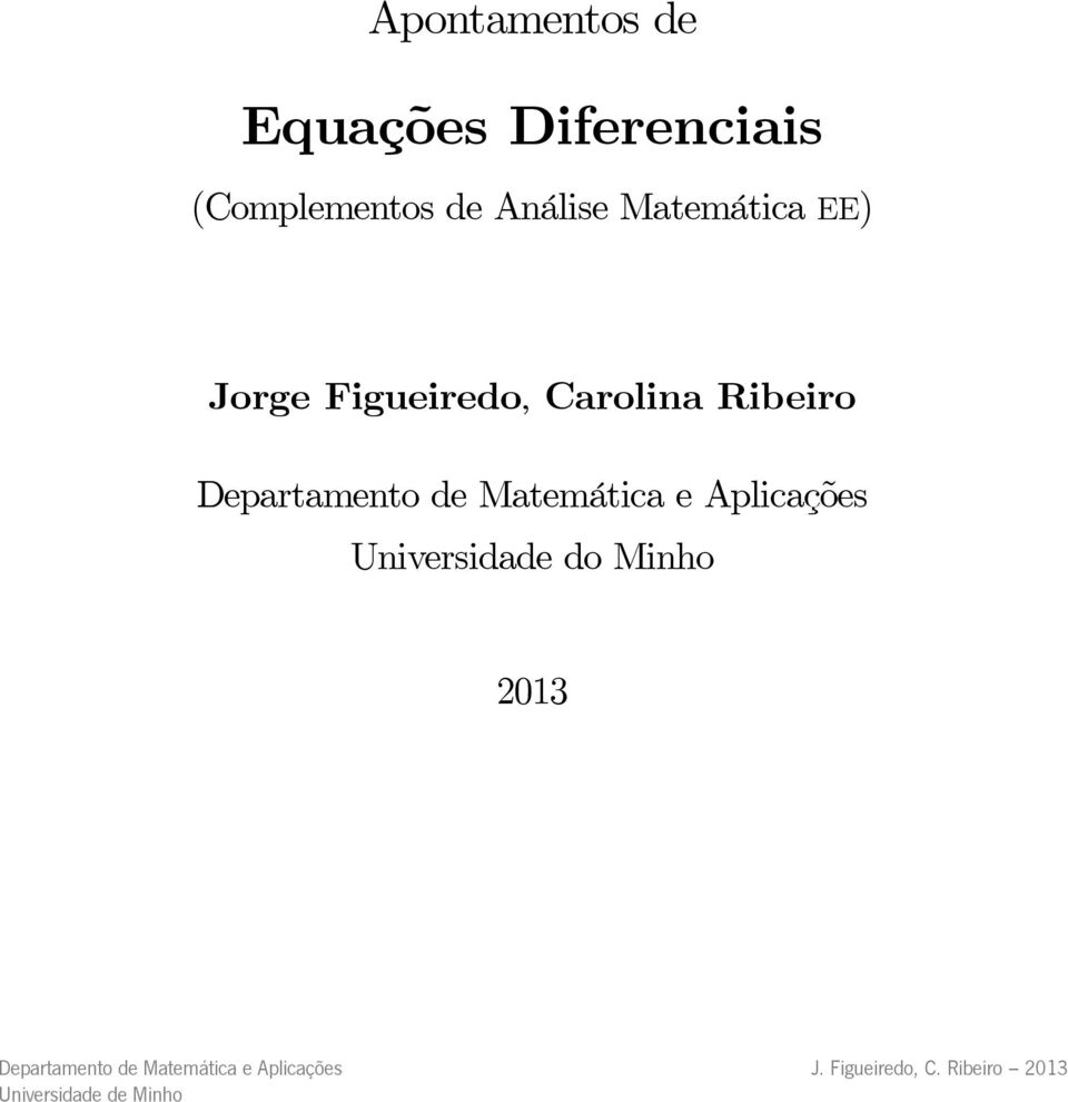 Departamento de Matemática e Aplicações Universidade do