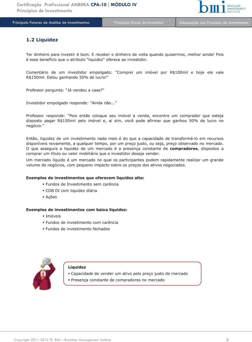 Investidor empolgado responde: Ainda não.