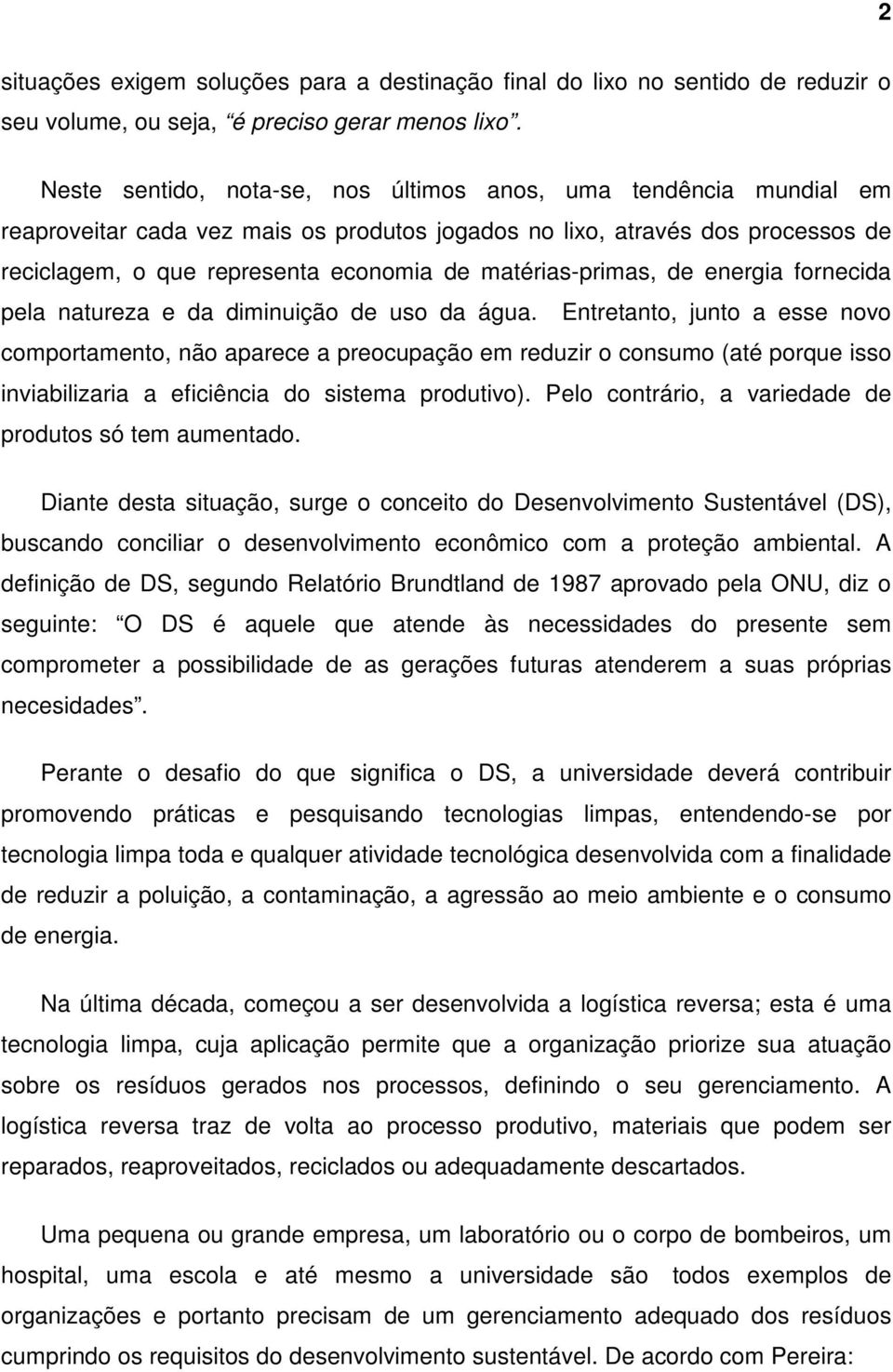 matérias-primas, de energia fornecida pela natureza e da diminuição de uso da água.