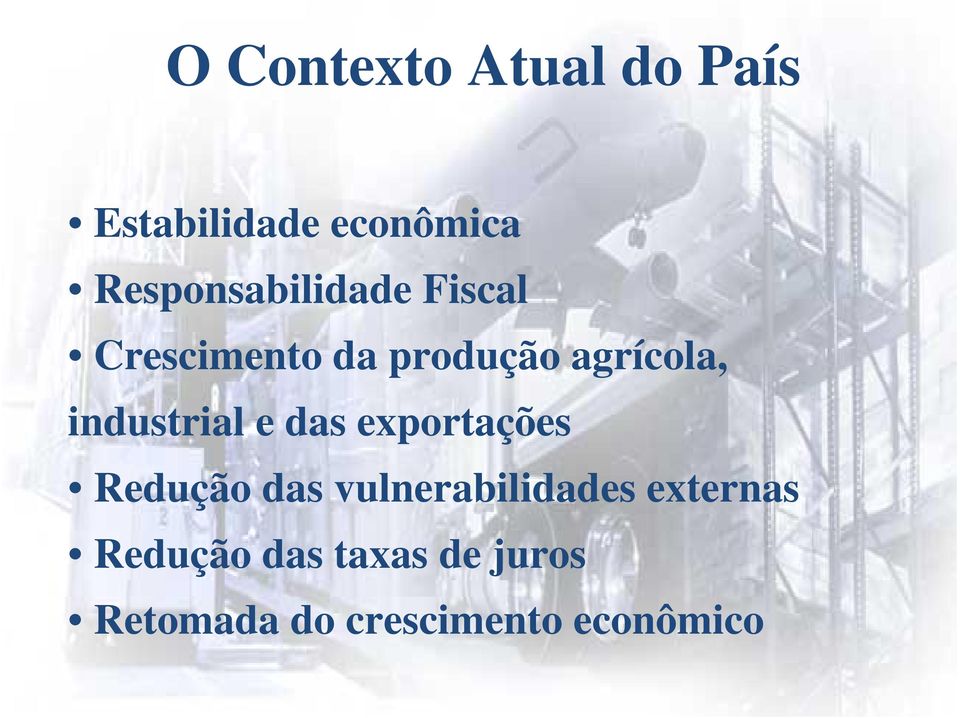 industrial e das exportações Redução das vulnerabilidades