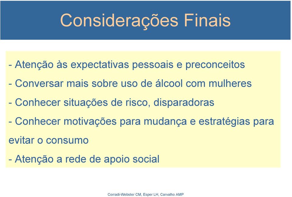 Conhecer situações de risco, disparadoras - Conhecer motivações