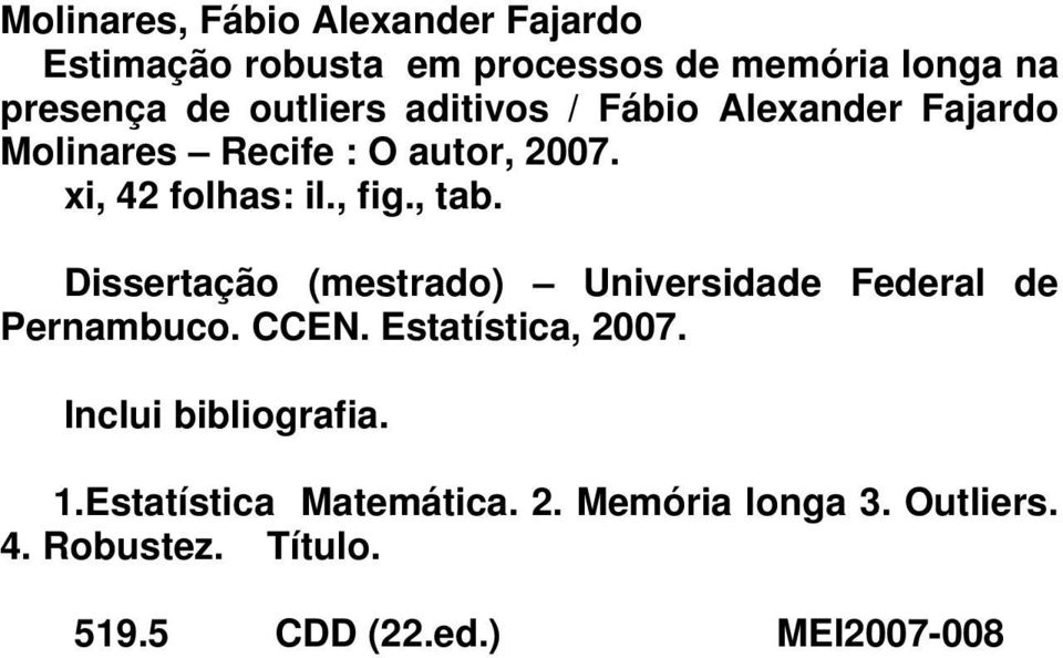 , tab. Dissertação (mestrado) Universidade Federal de Pernambuco. CCEN. Estatística, 2007.