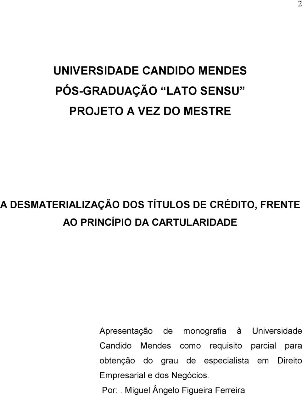 Apresentação de monografia à Universidade Candido Mendes como requisito parcial para