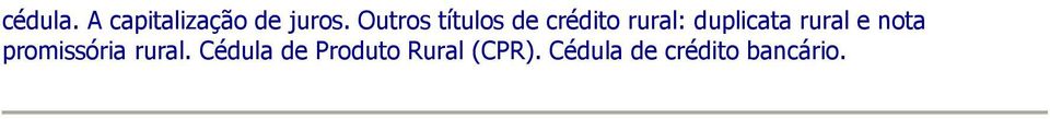 duplicata rural e nota promissória rural.