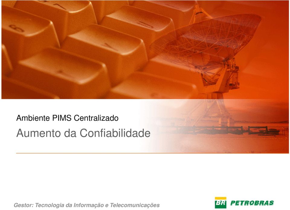 Tecnologia Tecnologia da da Informação