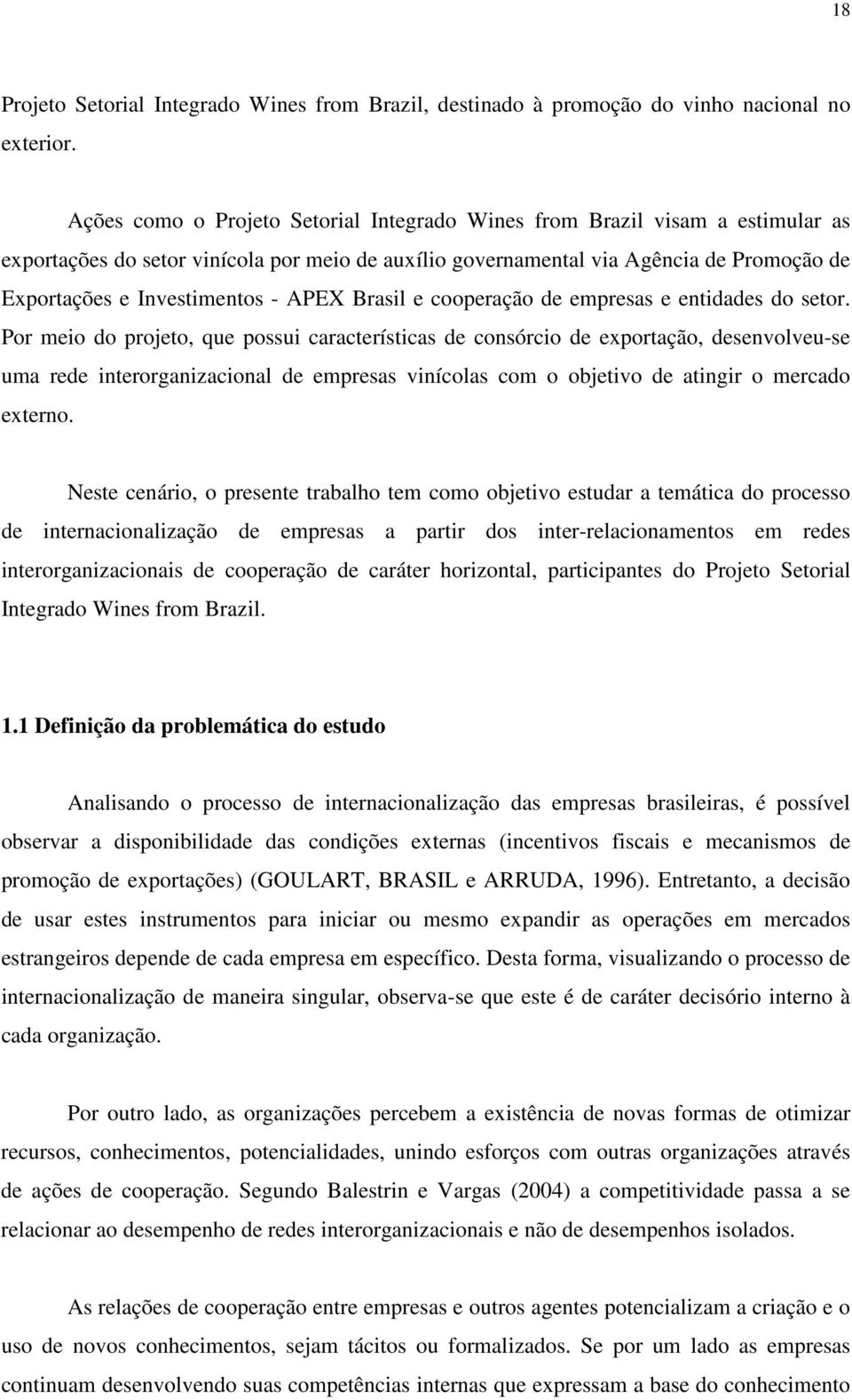 APEX Brasil e cooperação de empresas e entidades do setor.