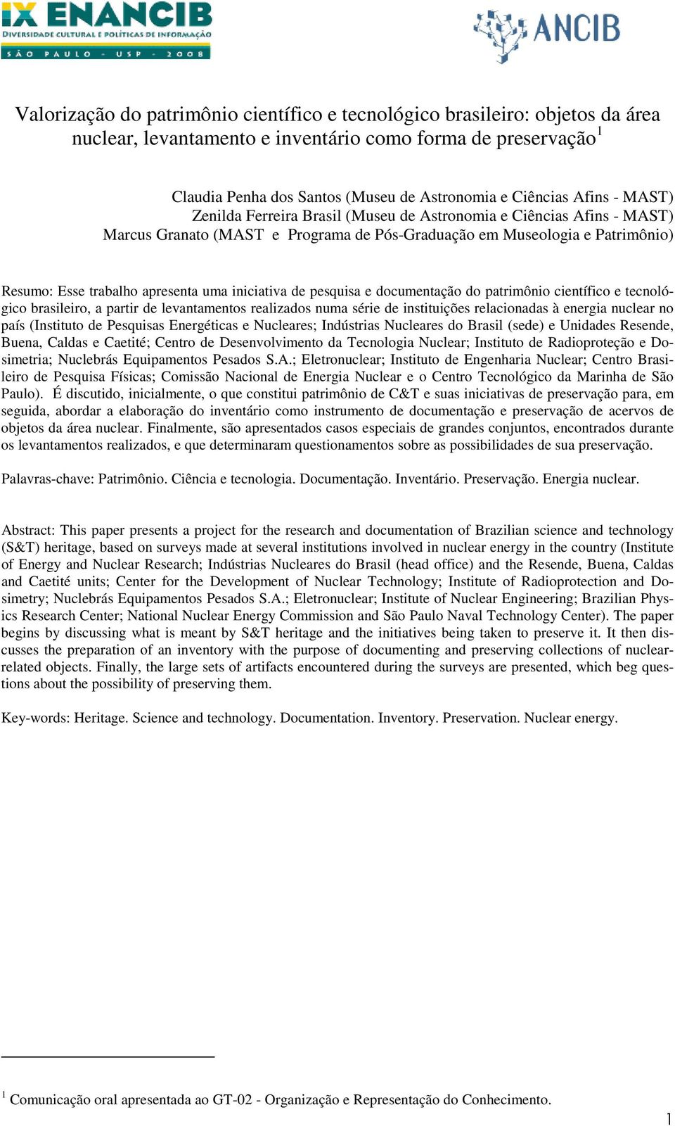 iniciativa de pesquisa e documentação do patrimônio científico e tecnológico brasileiro, a partir de levantamentos realizados numa série de instituições relacionadas à energia nuclear no país