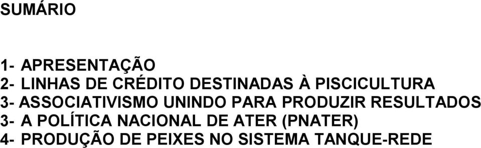 PARA PRODUZIR RESULTADOS 3- A POLÍTICA NACIONAL DE