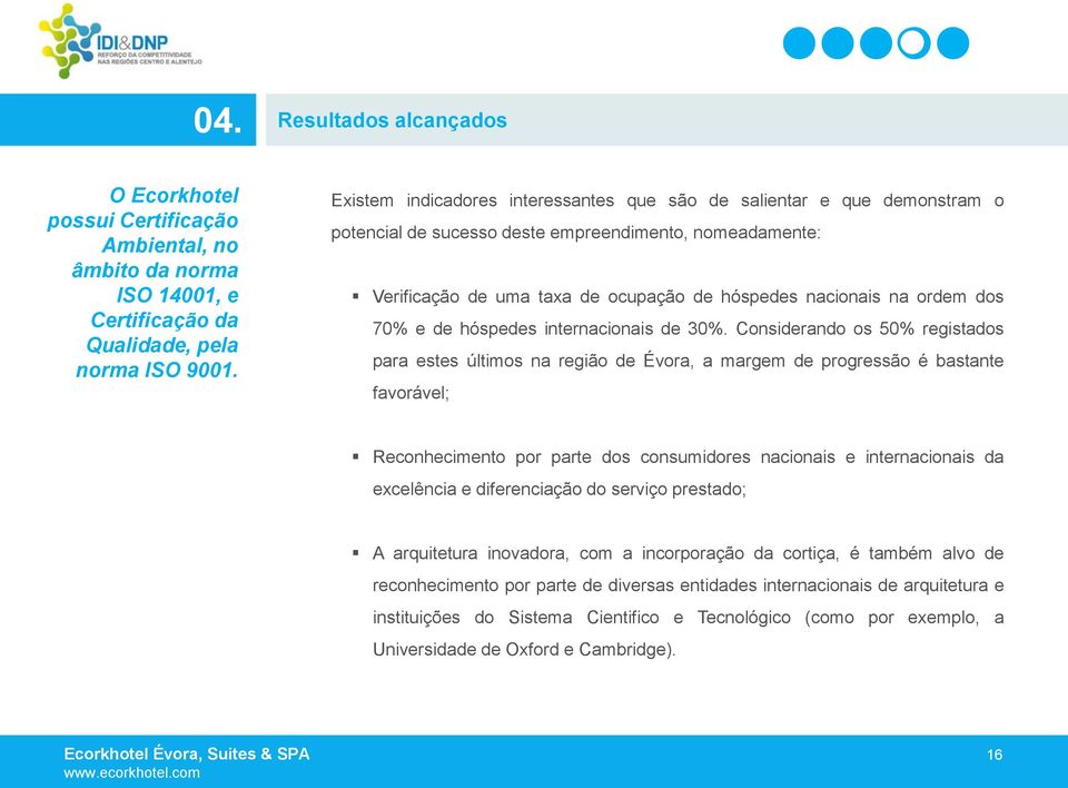 dos 70% e de hóspedes internacionais de 30%.