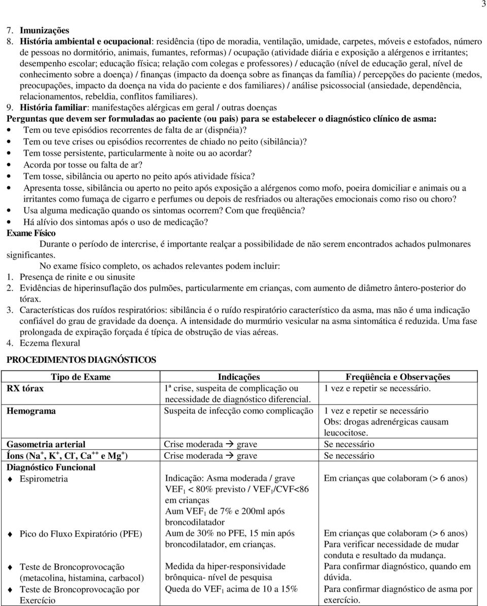 diária e exposição a alérgenos e irritantes; desempenho escolar; educação física; relação com colegas e professores) / educação (nível de educação geral, nível de conhecimento sobre a doença) /