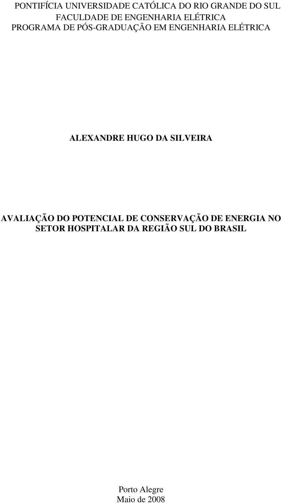 ALEXANDRE HUGO DA SILVEIRA AVALIAÇÃO DO POTENCIAL DE CONSERVAÇÃO DE