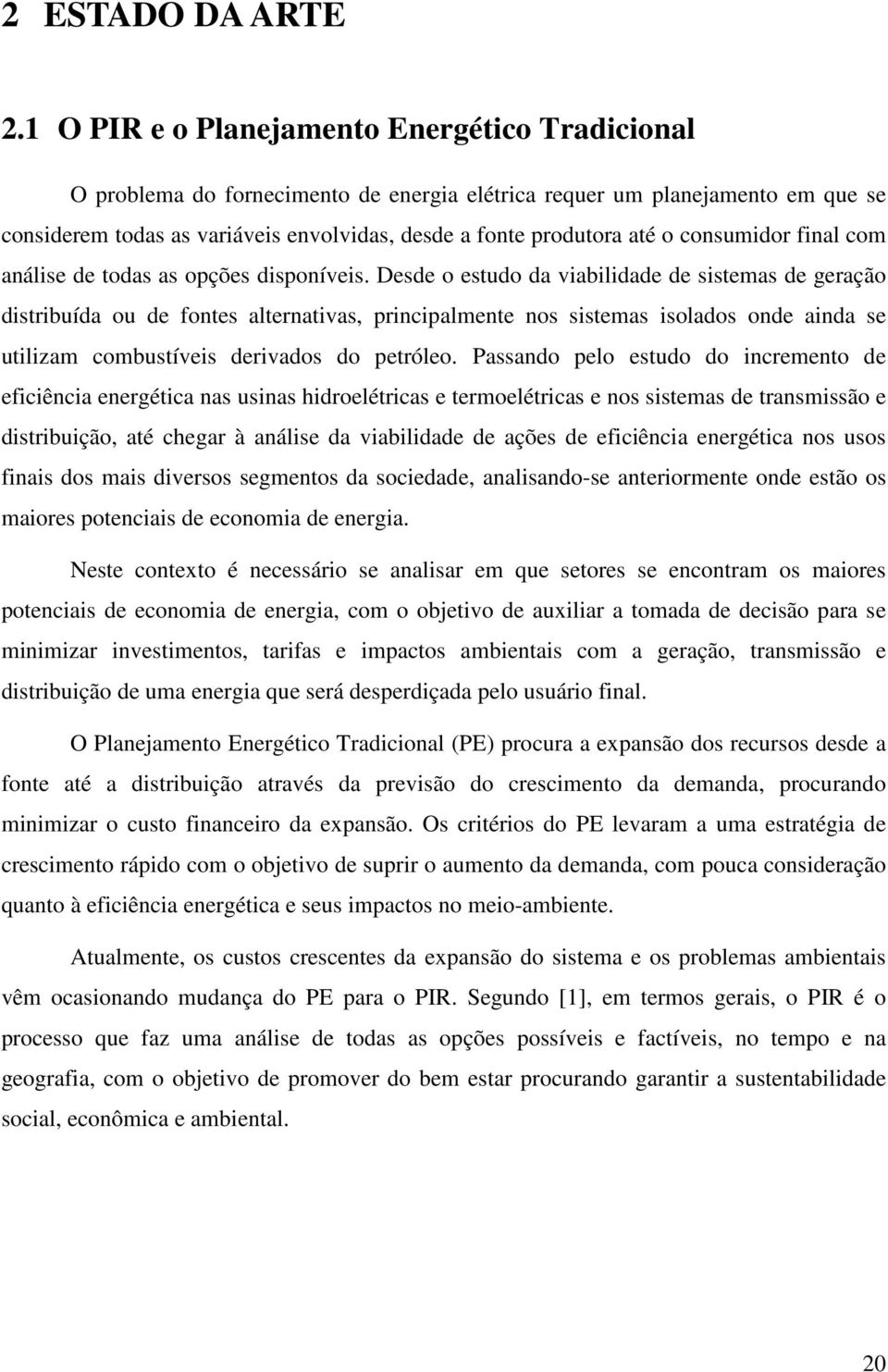 consumidor final com análise de todas as opções disponíveis.