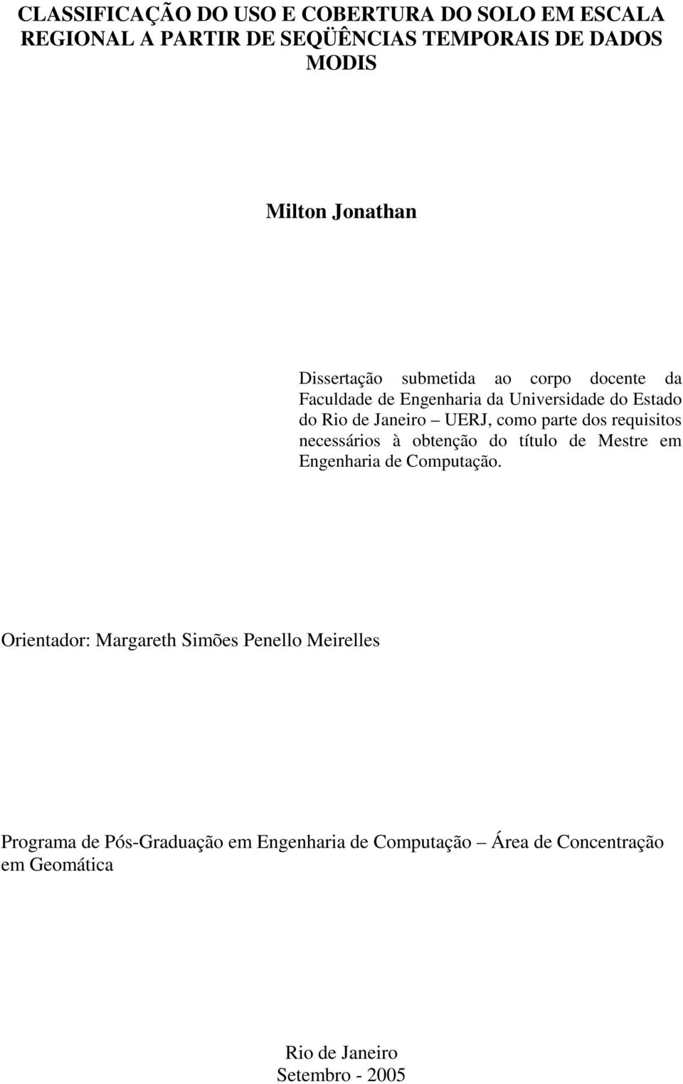 parte dos requisitos necessários à obtenção do título de Mestre em Engenharia de Computação.