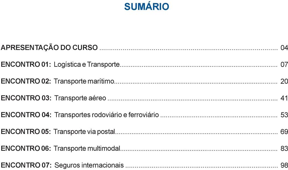 .. 41 ENCONTRO 04: Transportes rodoviário e ferroviário.