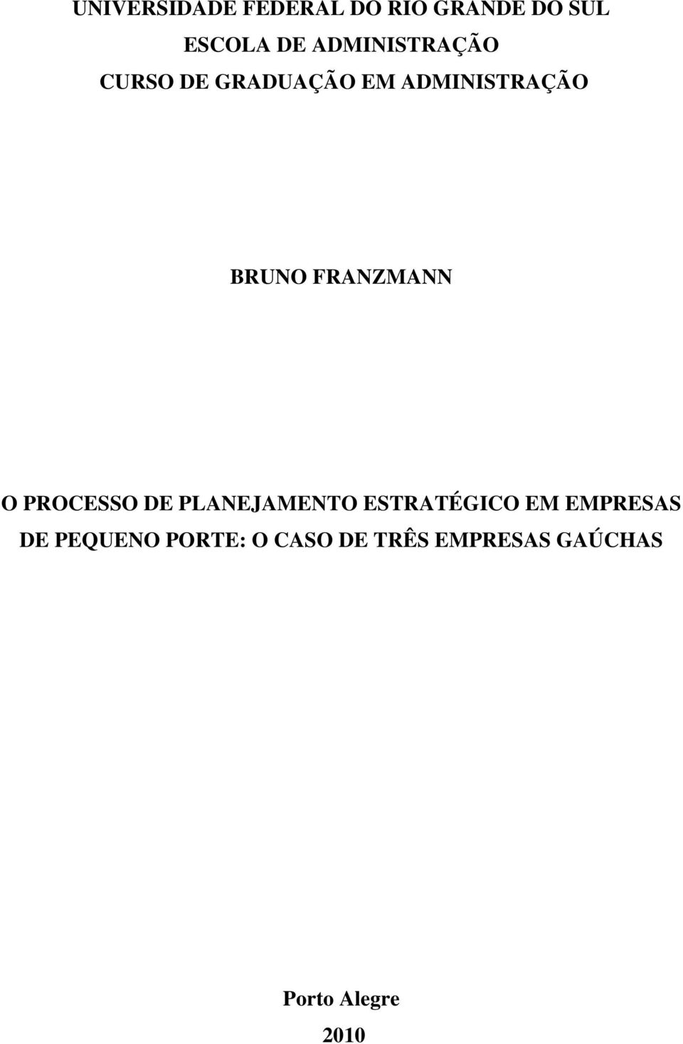 FRANZMANN O PROCESSO DE PLANEJAMENTO ESTRATÉGICO EM