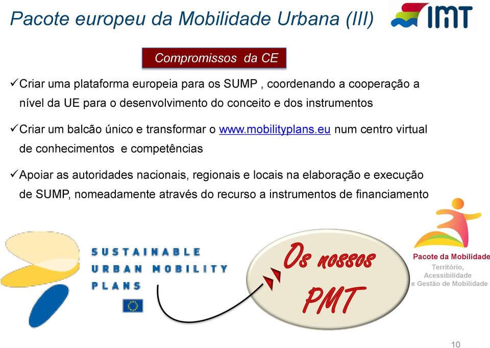 eu num centro virtual de conhecimentos e competências Apoiar as autoridades nacionais, regionais e locais na elaboração e execução de