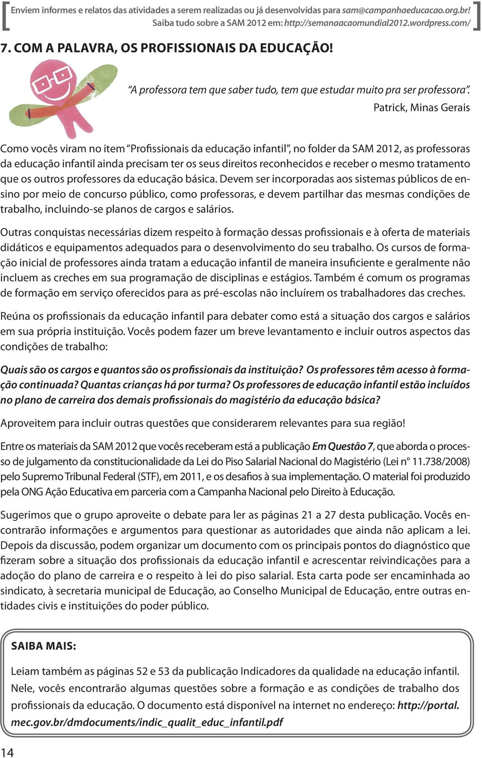 receber o mesmo tratamento que os outros professores da educação básica.