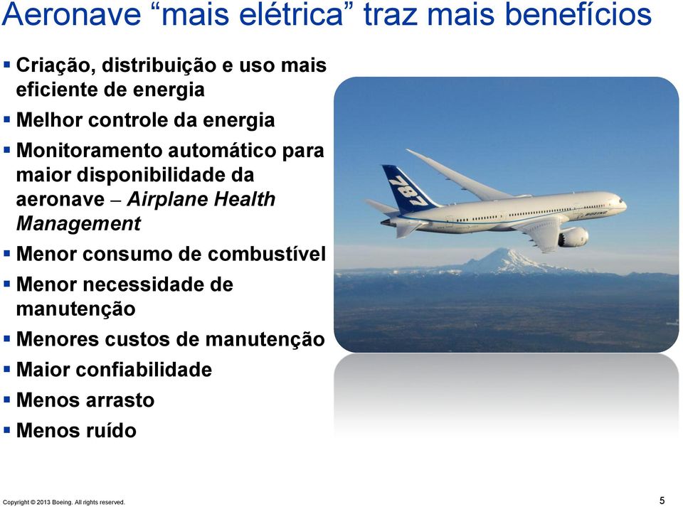 disponibilidade da aeronave Airplane Health Management Menor consumo de combustível