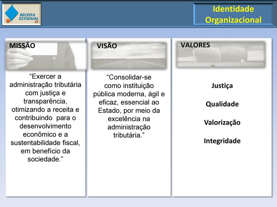 sustentabilidade fiscal, em benefício da sociedade.