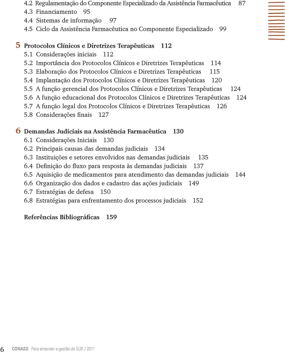 2 Importância dos Protocolos Clínicos e Diretrizes Terapêuticas 114 5.3 Elaboração dos Protocolos Clínicos e Diretrizes Terapêuticas 115 5.