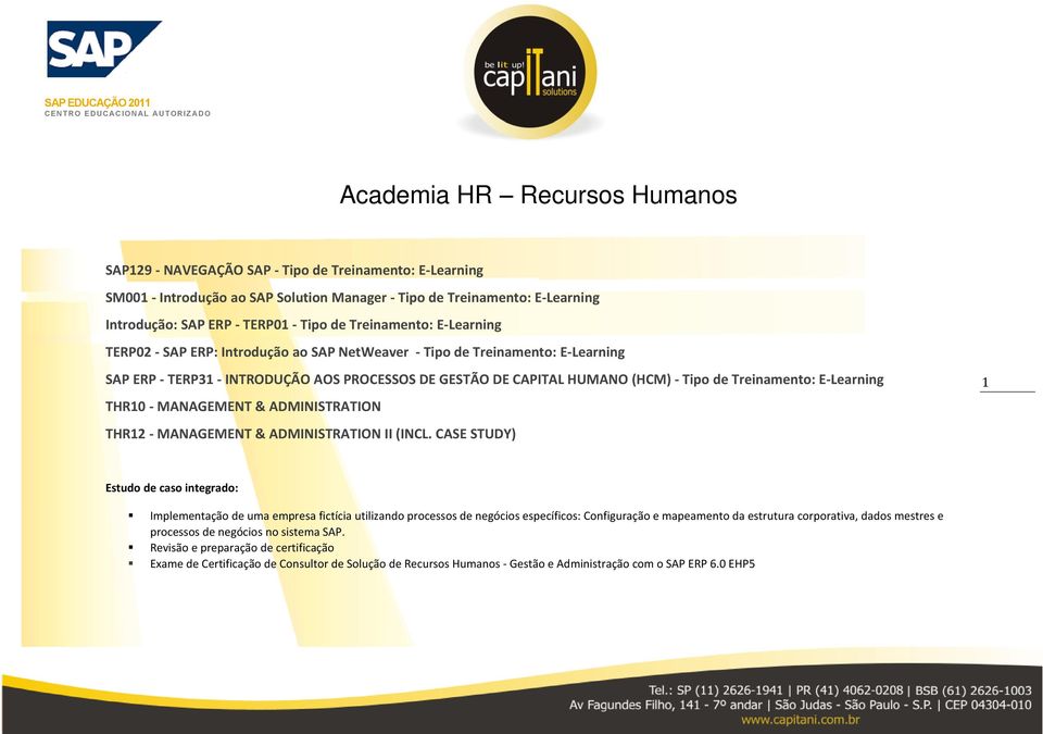 Treinamento: E-Learning THR10 - MANAGEMENT & ADMINISTRATION THR12 - MANAGEMENT & ADMINISTRATION II (INCL.