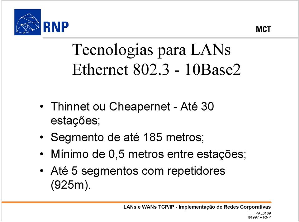 estações; Segmento de até 185 metros; Mínimo de