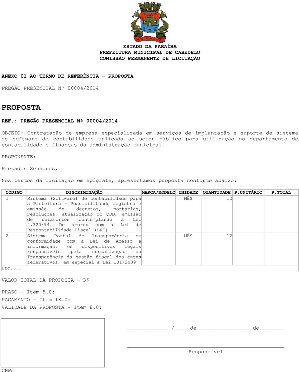 no departamento de contabilidade e finanças da administração municipal.