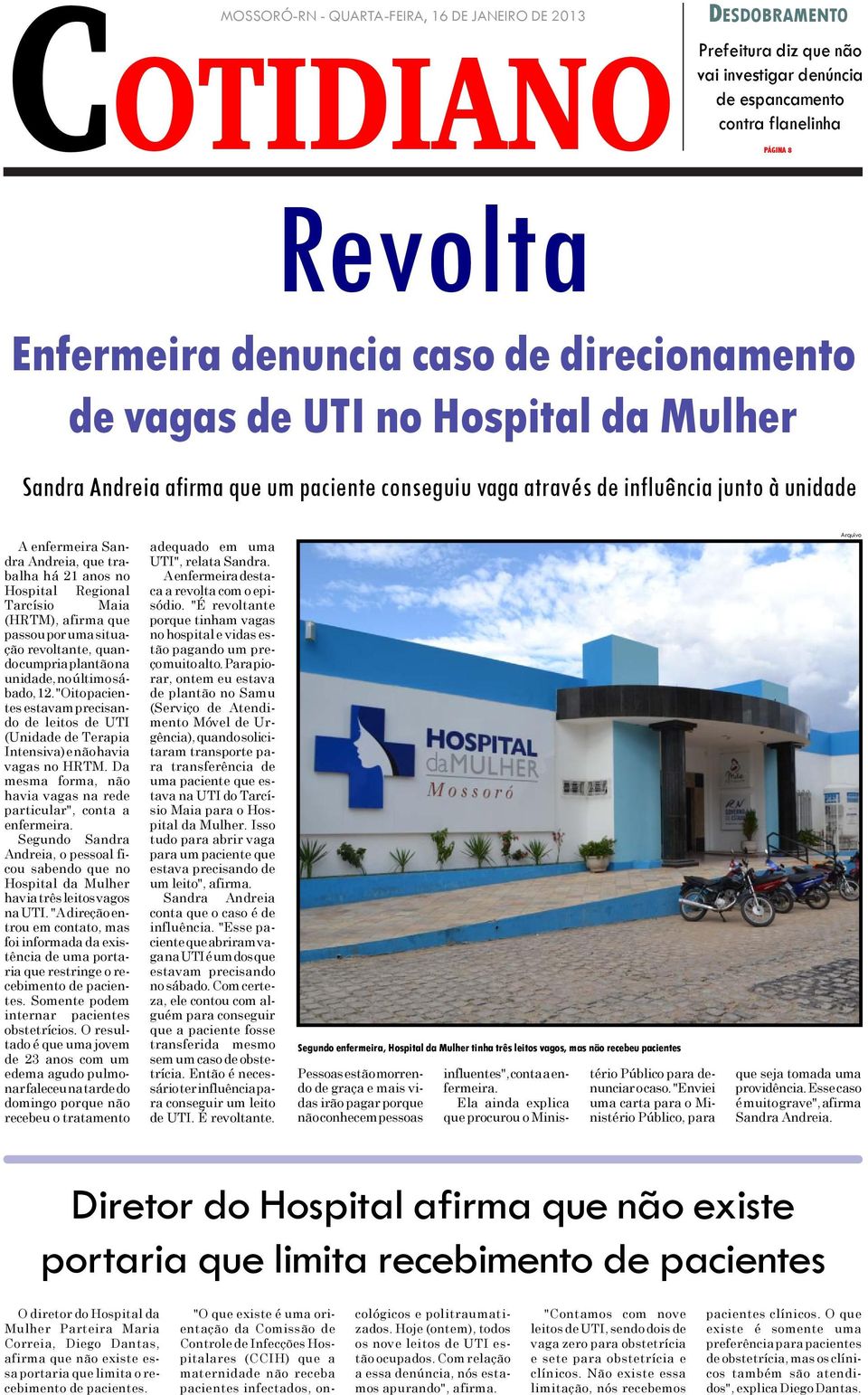 21 anos no Hospital Regional Tarcísio Maia (HRTM), afirma que passou por uma situação revoltante, quando cumpria plantão na unidade, no último sábado, 12.