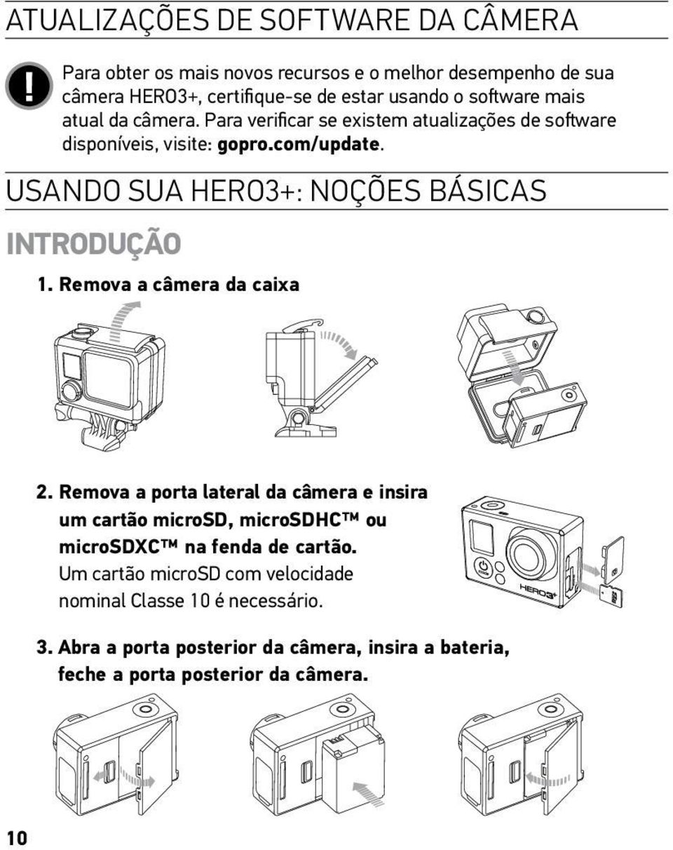 USANDO SUA HERO3+: NOÇÕES BÁSICAS INTRODUÇÃO Slim housing remove camera 1. Remova a câmera da caixa Sli 2.