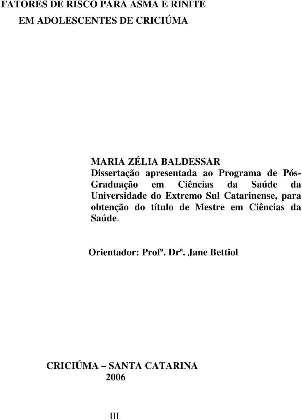 Saúde da Universidade do Extremo Sul Catarinense, para obtenção do título de