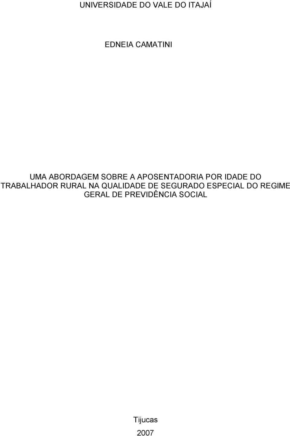 TRABALHADOR RURAL NA QUALIDADE DE SEGURADO